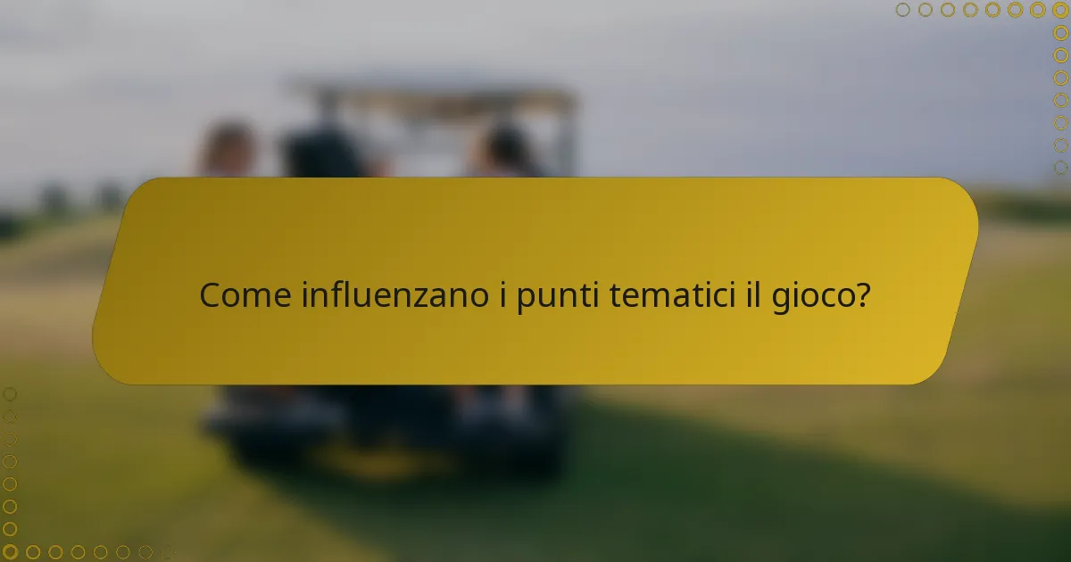 Come influenzano i punti tematici il gioco?