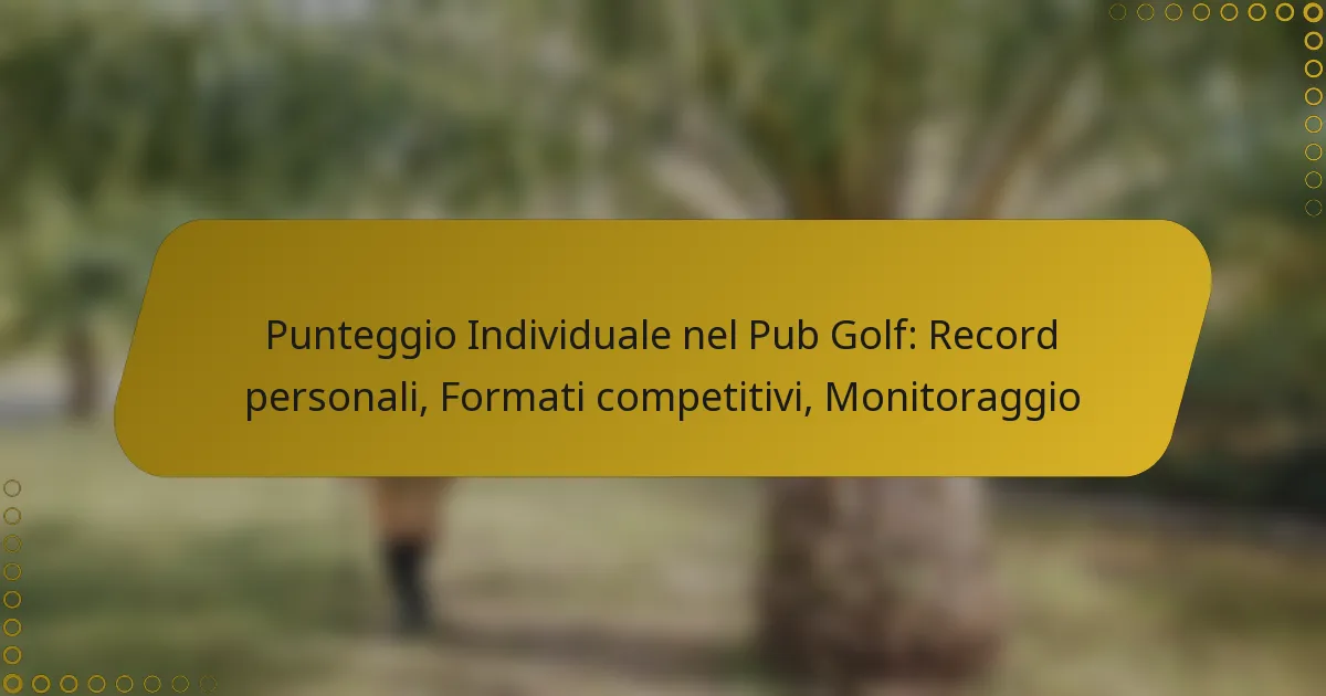 Punteggio Individuale nel Pub Golf: Record personali, Formati competitivi, Monitoraggio