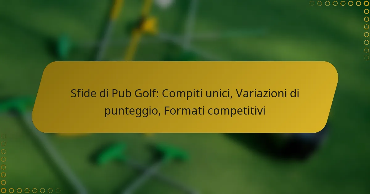 Sfide di Pub Golf: Compiti unici, Variazioni di punteggio, Formati competitivi