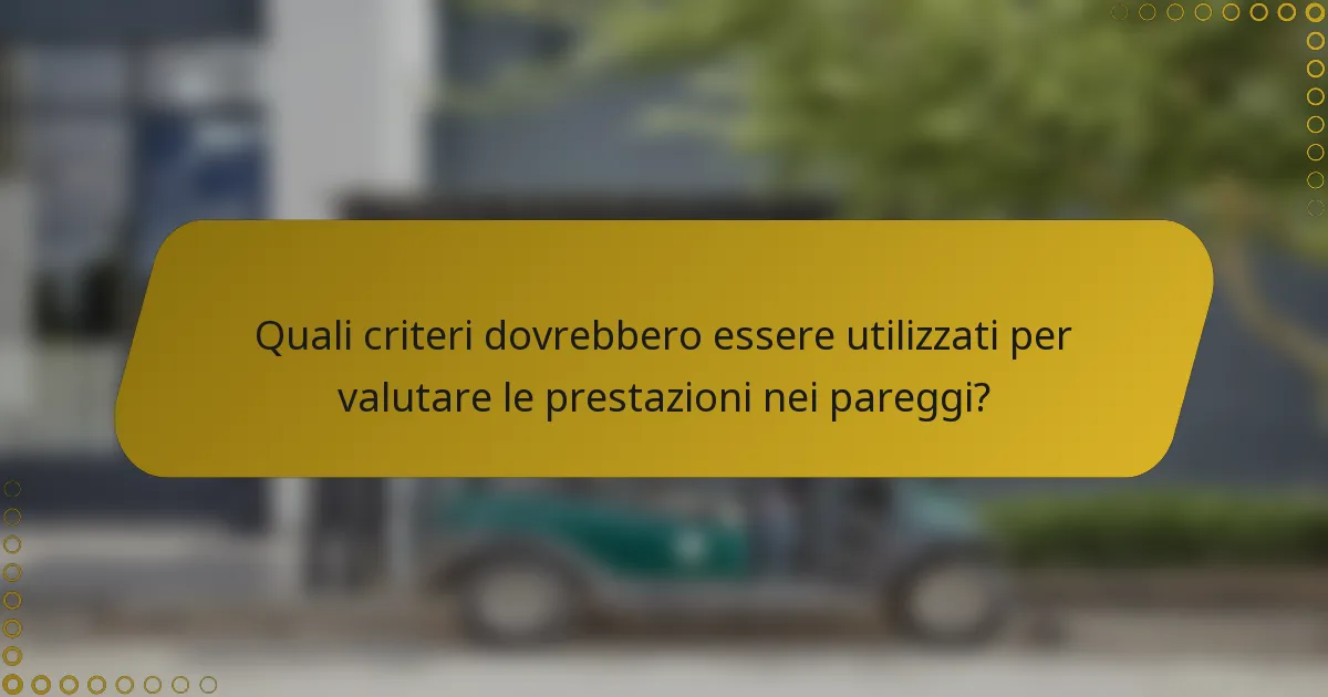 Quali criteri dovrebbero essere utilizzati per valutare le prestazioni nei pareggi?